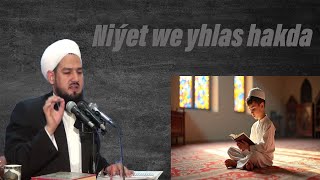 Niýet We Yhlas Hakda Jelal Kary