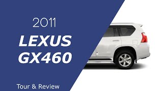 2011 Lexus GX460 | Tour & Review