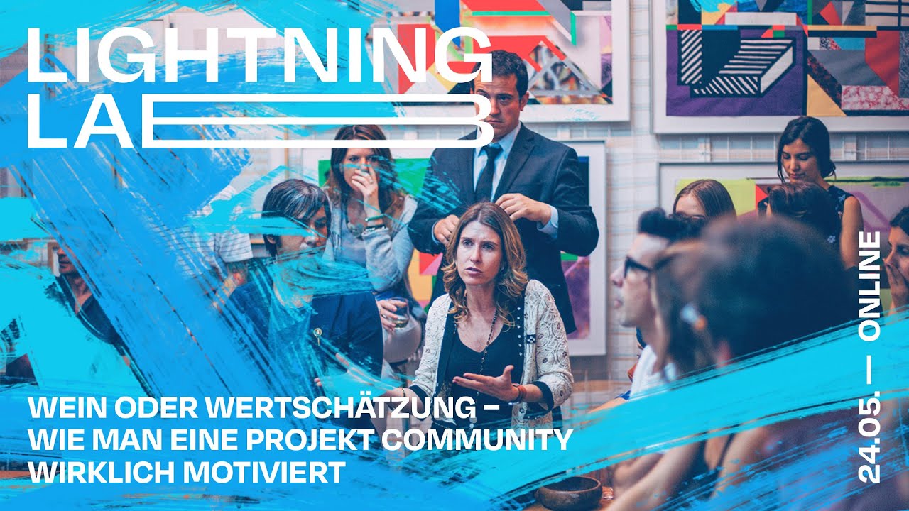 Lightning Lab - Wein oder Wertschätzung: Wie man eine Projekt Community wirklich motiviert