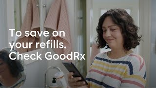 To Save On Your Refills, Check Goodrx