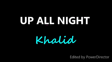 Khalid- Up All Night (Lyrics) | MELOT LYRICS