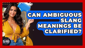 Can Ambiguous Slang Meanings Be Clarified? - SlangXplained