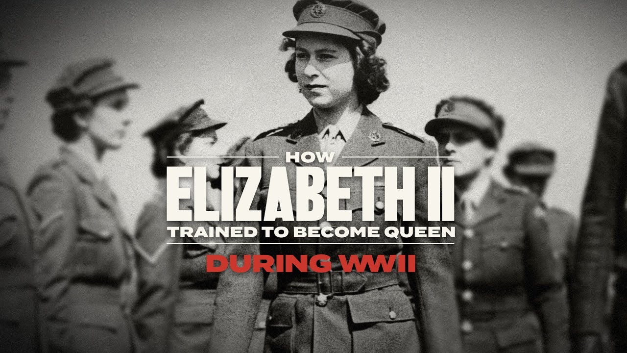 How Elizabeth II Trained to Become Queen During WWII - Part 1 (2023)