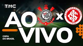 JOGO COMPLETO: CORINTHIANS  2 x 1 INTERNACIONAL | OITAVAS DE FINAL | COPA DO BRASIL