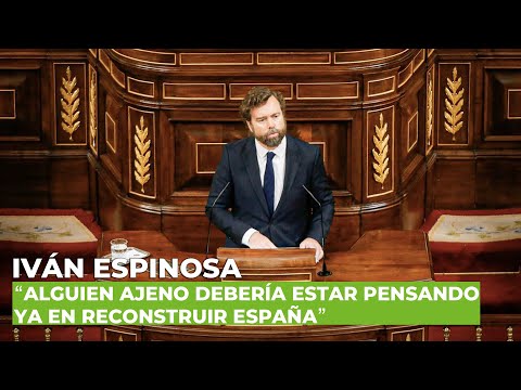 Iván Espinosa: “Alguien ajeno al Gobierno debería estar pensando ya en reconstruir España"