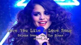 Selena Gomez & The Scene — Love You Like A Love Song Speed Up