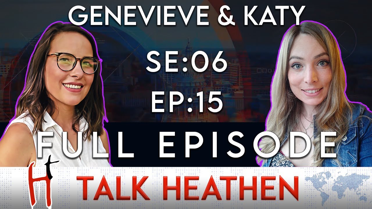 Talk Heathen 06.15 with Katy Montgomerie and  Genevieve (@DaveOutLoud )​