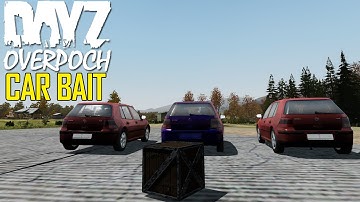 DayZ OverPoch: Part 104 - Car Bait