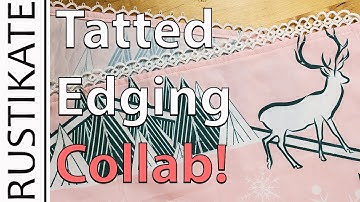 Needle Tatting - Tatted Edging Challenge (Collab & Full Tutorial) @RustiKate
