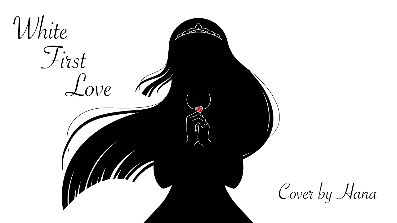 【Hana】White First Love　歌ってみた
