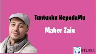 Tuntunku Kepadamu~Maher Zain(lirik)