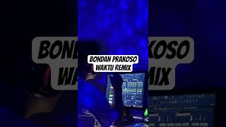 DJ Bondan Waktu | Bondan Prakoso Waktu Remix | Bondan Waktu | Waktu Bondan Prakoso |