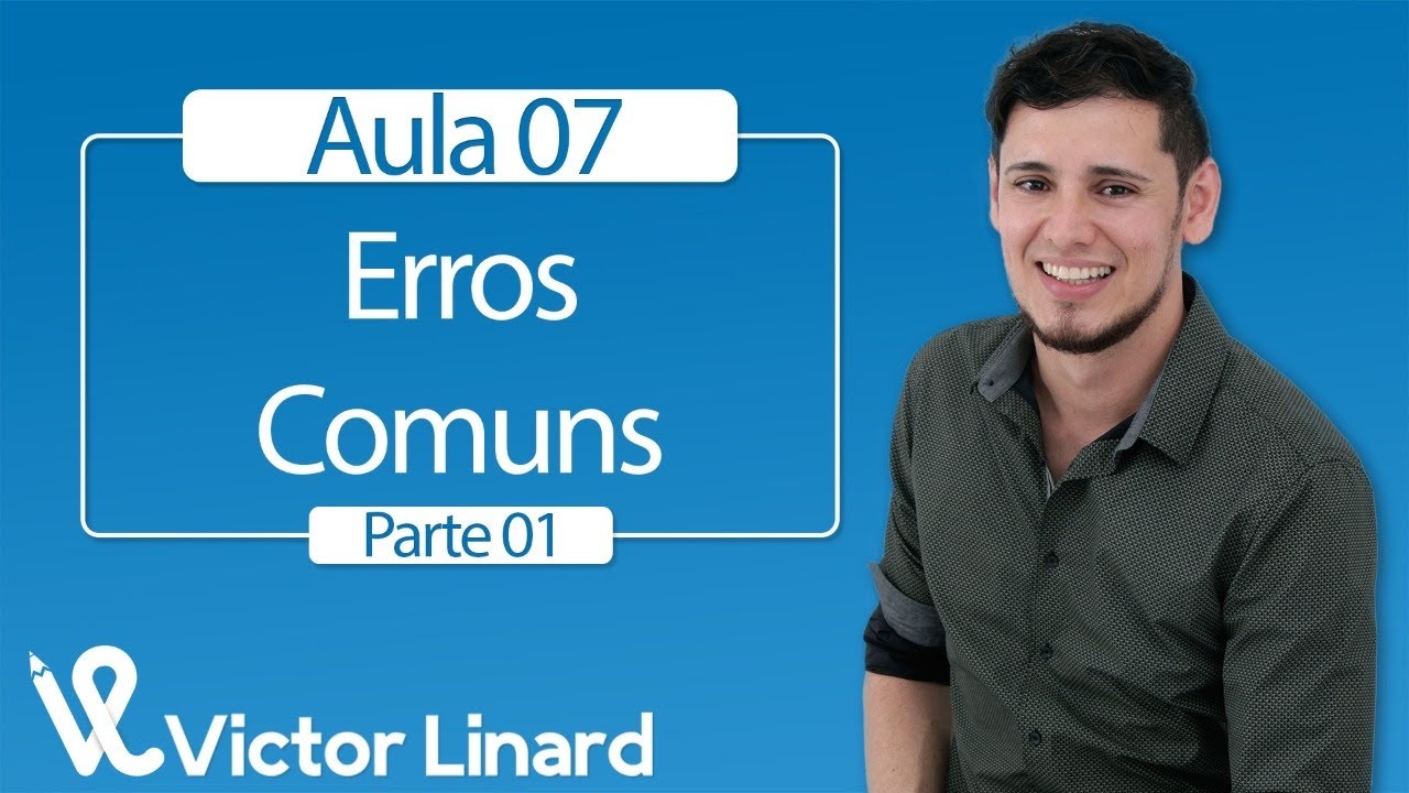 AULA 7 - Erros Comuns (parte 1)