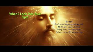 When I Look Into Your Eyes
