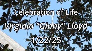 Celebration of Life - Virginia "Ginny" Lloyd - 1/22/25