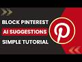 How to Block Pinterest AI suggestions