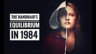 The Handmaid&#39;s Equilibrium in 1984