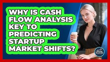 Why Is Cash Flow Analysis Key To Predicting Startup Market Shifts? - The Startup Growth Hub