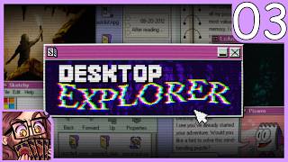 Desktop Explorer (PC) Part 03 | 08-07-2026