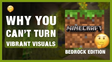 Why You Can’t Turn On Vibrant Visuals in Minecraft Bedrock (PS4/5, Xbox, MCPE, Switch & PC)