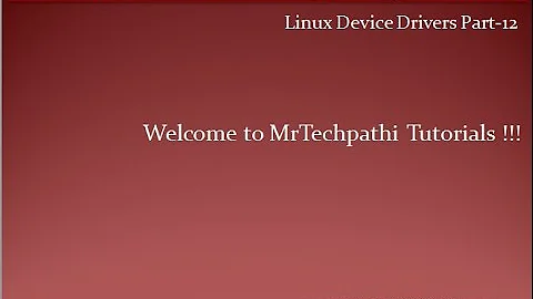 Linux Device Drivers Part - 12 : Major and Minor Numbers