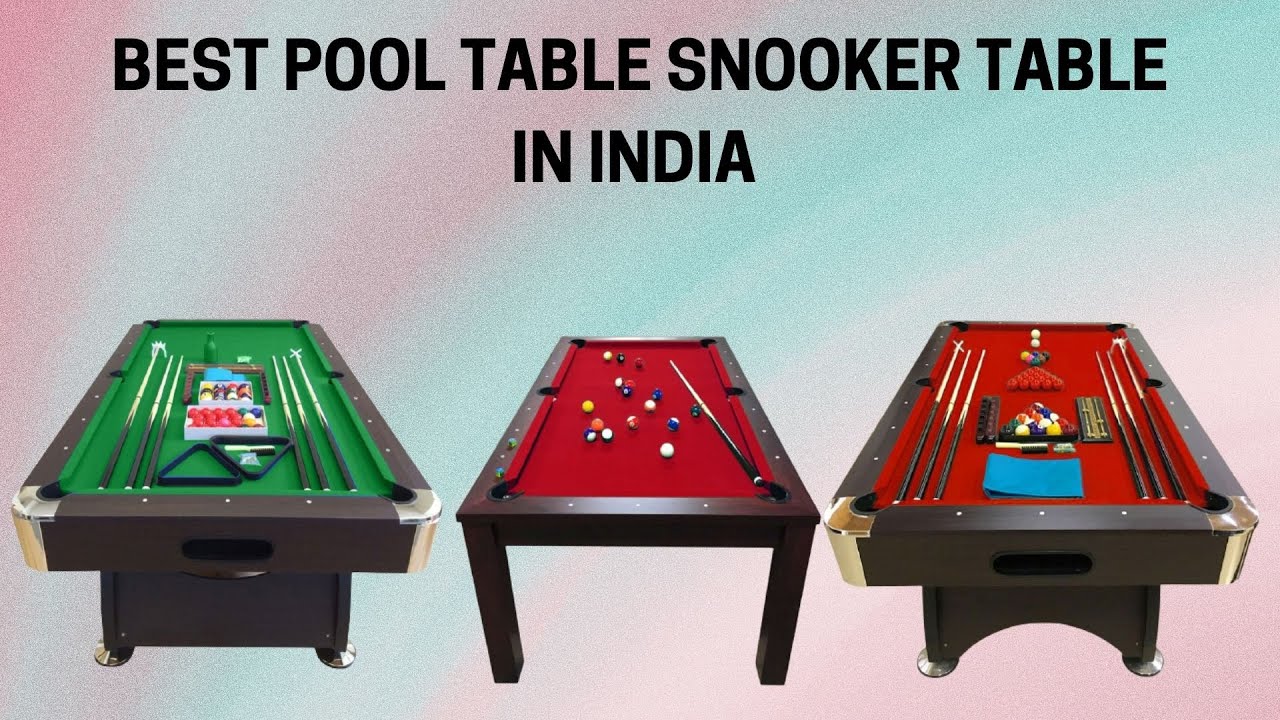 Best Pool Table In INDIA Budget Pool Indoor Snooker Table Range From