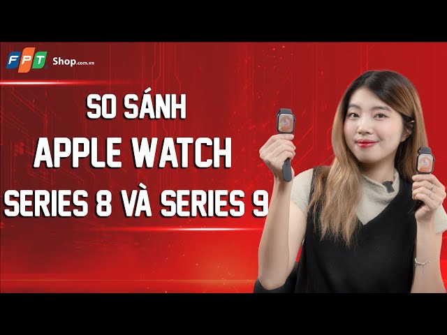 Apple Watch Series 9: TOP tính năng mới đáng dùng & so với Series 8