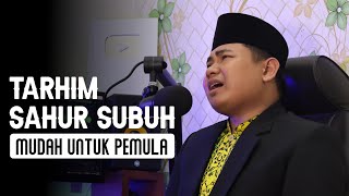 TARHIM SAHUR SUBUH || MUDAH UNTUK PEMULA