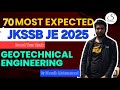 🔥🔥70 Most Expected Questions | JKSSB JE Civil 2025 | Geotechnical Engineering
