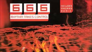 666 - Rhythm Takes Control (M.A.D.R.A.S. Extended) (2002)