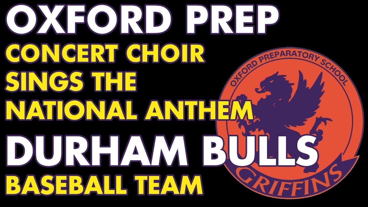 OXFORD PREP CONCERT CHOIR NATIONAL ANTHEM DURHAM BULLS YouTube