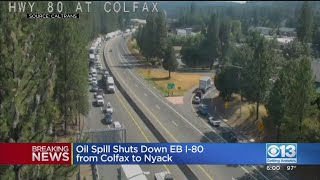 Oil Spill Shuts Down EB I-80 From Colfax To Nyack
