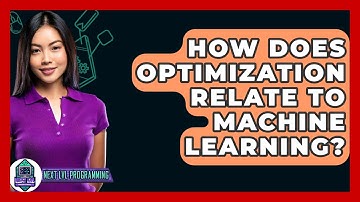 How Does Optimization Relate To Machine Learning? - Next LVL Programming