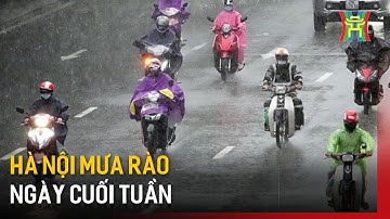 Hà Nội mưa rào ngày cuối tuần | Tin tức