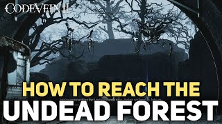 Code Vein 2 - How To Reach The Undead Forest Area