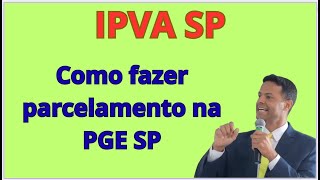 Parcelamento de IPVA em SÃO PAULO na PGE/SP