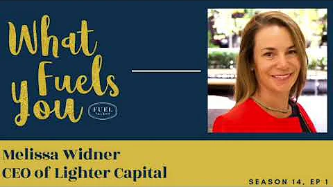 Melissa Widner - Lighter Capital - What Fuels You
