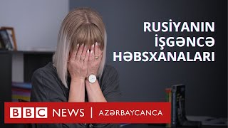 Rusiyanın Işgəncə Həbsxanaları İnsanı Hər Cür Əşyalarla Zorlayırlar