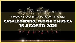 CASALBORDINO - 15th August 2021 Pyromusical Fireworks (Virtual Event)