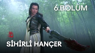 Sihirli Hançer | 6. Bölüm | The Magic Blade | Baron Chen, Zhang Meng, Wallace Chung, Zhang  | #天涯明月刀