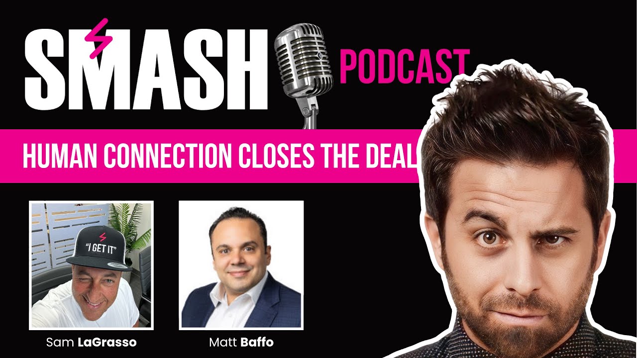 Smash Podcast Episode 5: How Human Connection Closes Deals