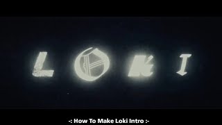 How Make Loki Opening Theme In Kinemaster || How to Make Intro Like Loki
