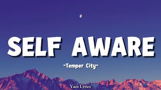 Self Aware ft,-Temper City- | Lyrics Music 