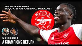 Block 8: An Arsenal Podcast | A Champion’s Return | Episode 1