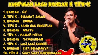🎶Kompilasi Lagu Populer Bondan Prakoso & Tipe-X | 🎶