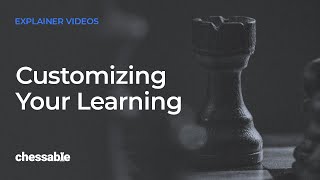 Customizing Your Learning on Chessable