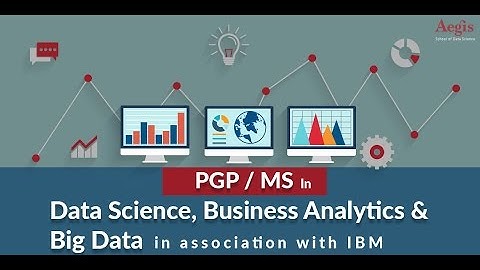 PGP in Data Science, Business Analytics & Big Data in association with IBM