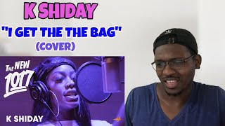 K Shiday Covers Gucci Mane's Hit Song 'I Get the Bag' I 17 Bars | REACTION