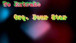 Te Extraño - Orq. Four Star