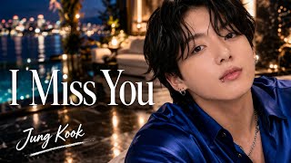 Jung Kook (정국) — I Miss You |  
